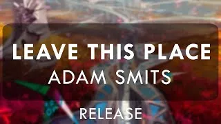 Thumbnail: Adam Smits - Leave this place - [UC4U Release]