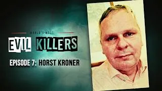 Thumbnail: Horst Kröner | World's Most Evil Killers | Full True Crime Documentary