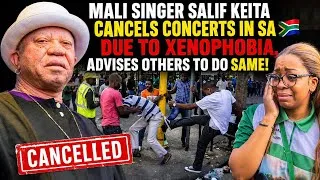 Thumbnail: POPULAR MALI SINGER SALIF KEITA CANCELS ALL SHOWS IN SA 🇿🇦 DUE TO XENOPHOBIA, ADVISES OTHERS! 