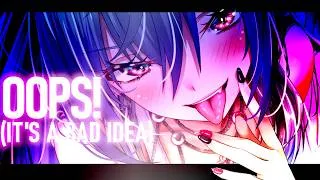 Thumbnail: Nightcore ↬ Oops (it's a bad idea) [NV]