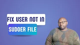 Thumbnail: How To Fix “User Is Not in the Sudoers File” Error on Linux (Quick Guide)