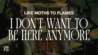 Thumbnail: Like Moths To Flames - I Don't Want To Be Here Anymore