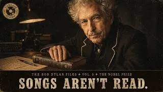Thumbnail: Bob Dylan Told the Nobel Committee: SongsAren't Meant to Be Read. | Dylan Files Vol.5