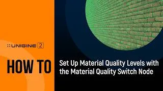 Thumbnail: How To Set Up Material Quality Levels with the Material Quality Switch Node - UNIGINE 2 Quick Tips
