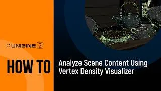 Thumbnail: How To Analyze Scene Content Using Vertex Density Visualizer  - UNIGINE 2 Quick Tips