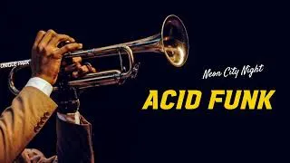 Thumbnail: Neon City Night | Acid Funk  | Drive & Work Music | Playlist