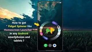 Thumbnail: How to get " Fidget Spinner like Homescreen Launcher " in any Android smartphones and tablets ?