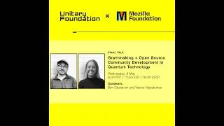 Thumbnail: UF x Mozilla Foundation Talk Series | Pt 3: Grantmaking + Open Source Community Dev in Quantum Tech