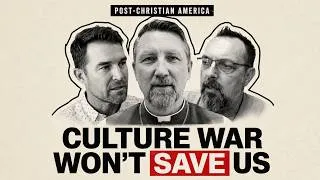 Thumbnail: The Culture War Won’t Save Us: Faithful Ministry in Post-Christian America