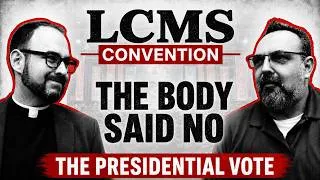 Thumbnail: The Convention Pushes Back | Elections, Worship & Lutheran Identity