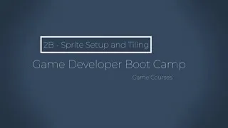 Thumbnail: Game Dev Boot Camp - 2B - Sprite Setup and Tiling