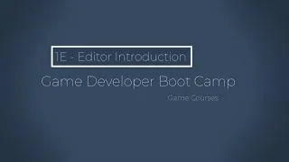 Thumbnail: Game Dev Boot Camp - 1E - Editor Introduction