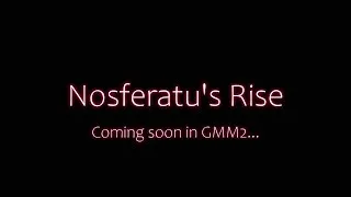 Thumbnail: GMM2: Nosferatu’s Rise Official Reveal Trailer