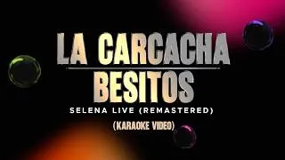 Thumbnail: Selena - La Carcacha / Besitos  - Live Remastered 2026 (Karaoke Video)