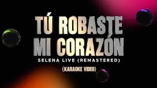 Thumbnail: Selena - Tú Robaste Mi Corazón - Live Remastered 2026 (Karaoke Video)