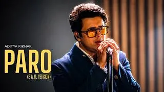 Thumbnail: Aditya Rikhari - Paro (2 A.M. Version) | Ke Ab Kuch Hosh Nahi Hai | Acoustic Performance