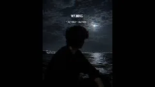 Thumbnail: WRONG - Chris Grey | ( Reverb - Slowed )