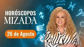 Thumbnail: Horóscopos de HOY 26 de agosto 2026 de Mizada Mohamed