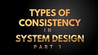 Thumbnail: Types of Consistency in CAP Theorem (Part 1) | Strong, Eventual & Causal Consistency Explained