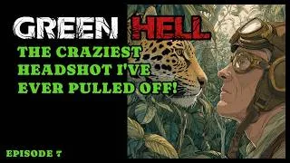 Thumbnail: The Impossible Challenge! | Green Hell | The CRAZIEST Headshot I've Ever Pulled Off! | EP07