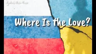 Thumbnail: Where is the love?(Peace for Ukraine and Russia)