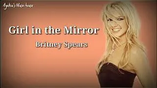 Thumbnail: Girl in the Mirror - Lyrics  Song by Britney Spears