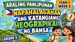 Thumbnail: ARALING PANLIPUNAN 4 TERM 1 WEEK 5 | KAHALAGAHAN NG KATANGIANG HEOGRAPIKAL NG BANSA
