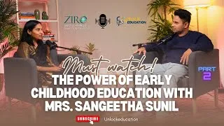 Thumbnail: Part-2 🎙The Power of Early Childhood Education with Mrs. Sangeetha Sunil🎙