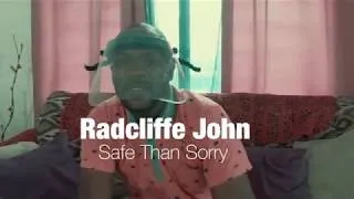 Thumbnail: Radclife John, Safe than sorry Official music video