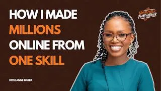Thumbnail: How to Turn What You Know Into Income Ft Anne Muhia