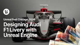 Thumbnail: Audi F1—Designing Livery with the Power of Unreal Engine | Unreal Fest Chicago 2026