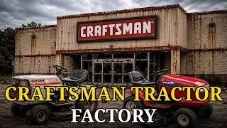 Thumbnail: The Craftsman Tractor Factory: How America's #1 Lawn Tractor Was Destroyed by Corporate Greed
