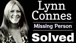 Thumbnail: The Unsolved Disappearance of Lynn Connes | Solved After 50 Years by Cold Case Detective Ken Mains