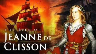 Thumbnail: The French Noblewoman Who Became A Pirate to Avenge her Husband’s Death (Life of Jeanne de Clisson)