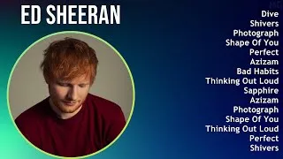 Thumbnail: Ed Sheeran 2025 MIX Playlist - Dive, Shivers, Photograph, Shape Of You