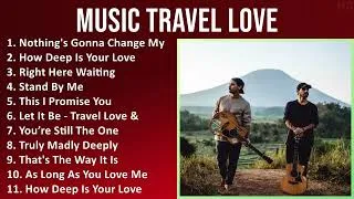 Thumbnail: Music Travel Love 2025 MIX Top Hits