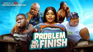 Thumbnail: PROBLEM NO DEY FINISH 2  2026 latest movie 2026 africa movie 2026 nigeria movie #love