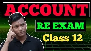 Thumbnail: RE EXAM ACCOUNT GHUIYA BATCH 2083 ll Class 12 Account Re Exam 2083 ll Account Re Exam Class 12
