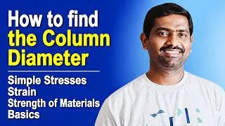 Thumbnail: How to find the Column Diameter | Simple Stresses | Strain | Strength of Materials | Basics