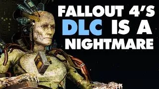Thumbnail: Fallout 4's DLC Is An Absolute Nightmare - This Is Why