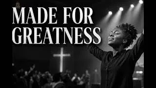 Thumbnail: Made For Greatness - Inspirational Worship Song