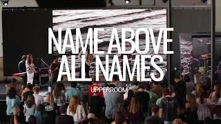 Thumbnail: Name Above All Names - UPPERROOM