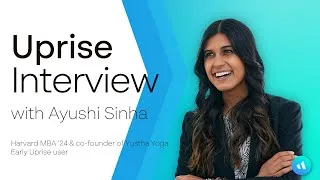Thumbnail: Uprise Interview with Ayushi Sinha (Harvard MBA ‘24 & Co-Founder of Yustha Yoga)