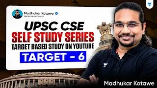 Thumbnail: UPSC Self-Study Strategy – Target 6 | कदम-कदम बढ़ाए जा Series By Madhukar Kotawe Sir
