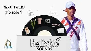 Thumbnail: Holistic Sounds Ep.1 - MakAPlan DJ | #SundaySoulSessions