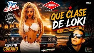 Thumbnail: Flor De Cuba Ft. Daddy Yankee - Que Clase De Loki (Reparto Cubano - Cubaton)
