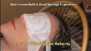 Thumbnail: Award-Winning Spa Malaysia | Hair Cream Bath & Head Massage Experience