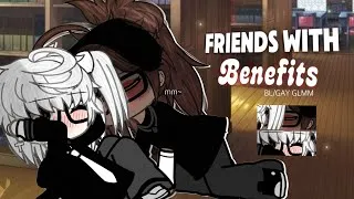 Thumbnail: Friends with 𝓑𝓮𝓷𝓮𝓯𝓲𝓽𝓼 | GLMM | BL | By Silvah