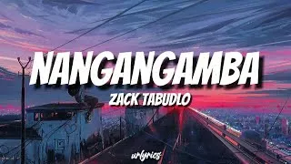 Thumbnail: ZACK TABUDLO - NANGANGAMBA (LYRICVIDEO) | urlyrics