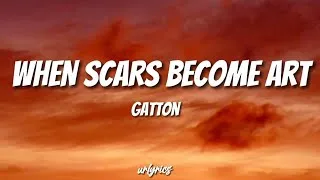 Thumbnail: GATTON - WHEN SCARS BECOME ART (LYRICVIDEO) | urlyrics